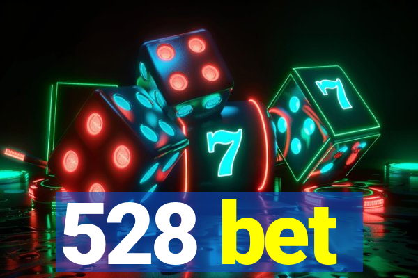 528 bet